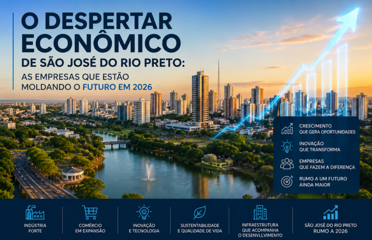 O Despertar Econômico de São José do Rio Preto: As Empresas que Estão Moldando o Futuro em 2026